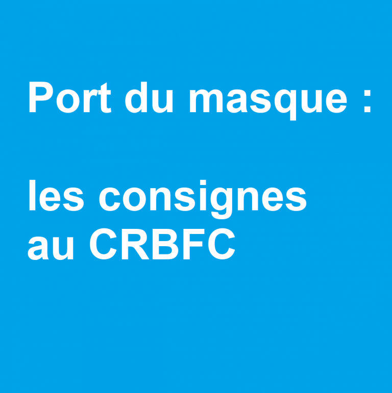 Port du masque obligatoire : l’application au CRBFC