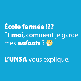Ecole fermée ? Et moi, comment je garde mes enfants ? ➡ l’UNSA vous explique.