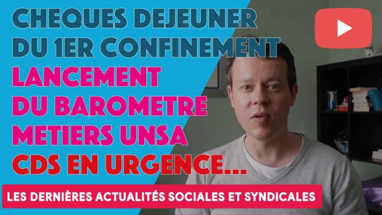 Carte chèque déjeuner, enquête UNSA satisfaction au travail et CDS en fin de semaine…