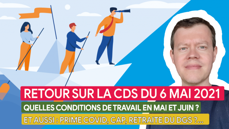 Tadaaaaaa   📹  Conditions de travail en mai et juin ▶ Retour sur la CDS du 6 mai 2021