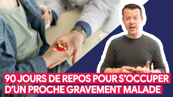 🎬 Tadaaaaaa 📹 90 jours de repos supplémentaires pour s’occuper d’un proche gravement malade