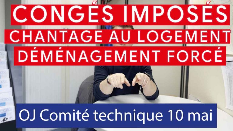 Congés imposés, chantage au logement, déménagement forcé… prochain Comité technique réjouissant !