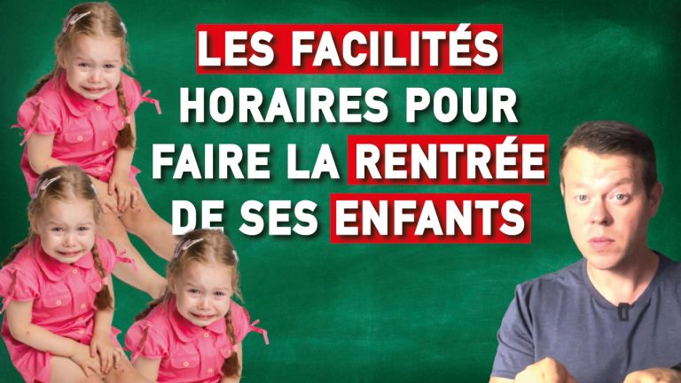 🎬 Tadaaaaaa 📹  Quelles sont les facilités horaires qui peuvent être accordées pour faire la rentrée des enfants ?