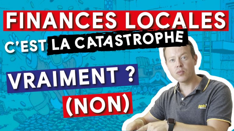 🎬 Tadaaaaaa 📹 Situation catastrophique pour les finances des régions, des départements, des EPCI… : vraiment ?