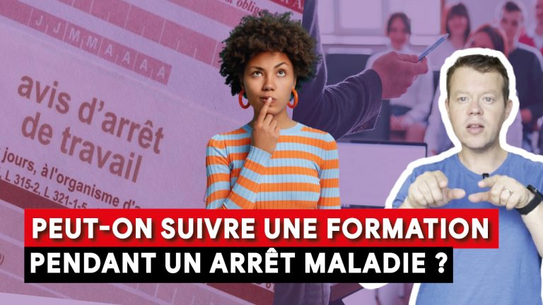 💁🏼 Peut-on suivre une formation pendant un arrêt maladie ?