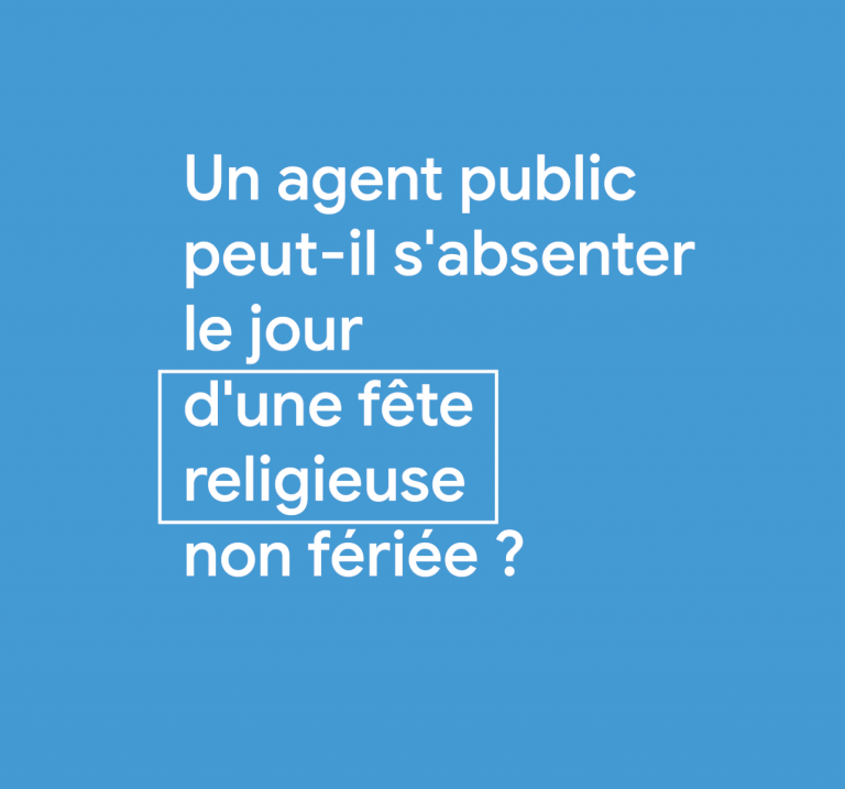 FAQ /// Un agent public peut-il s’absenter le jour d’une fête religieuse non fériée ? 🧐