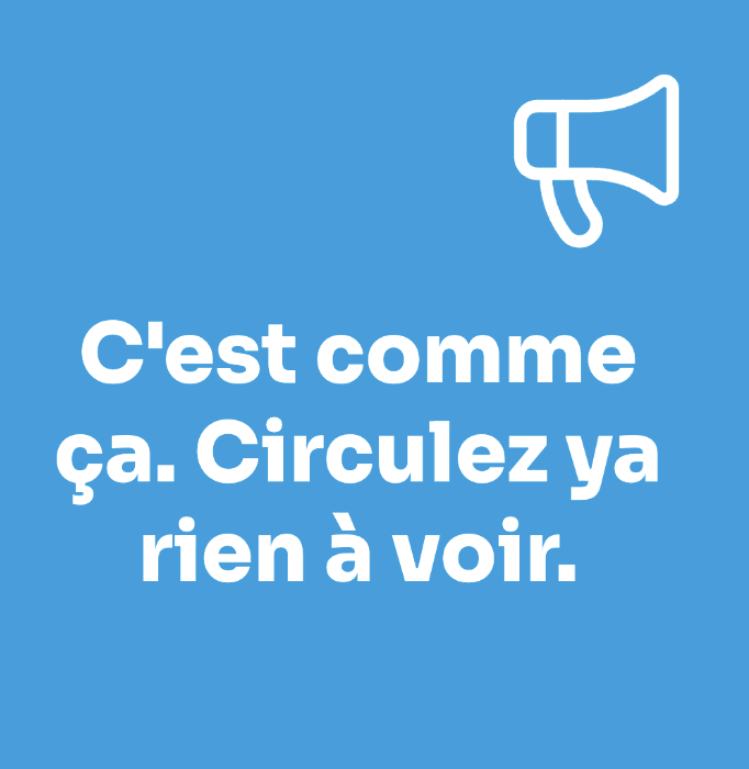 Il y a des choses qui sont insupportables. Et quand elles sont insupportables, il faut les dire.